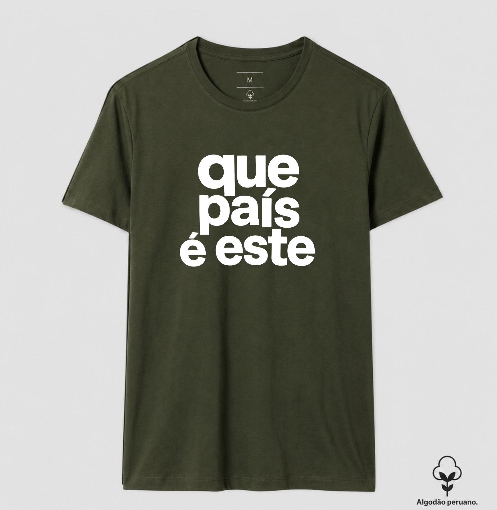 Camiseta Que País é este Algodão Peruano