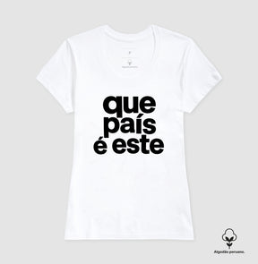 Camiseta Que País é este Algodão Peruano