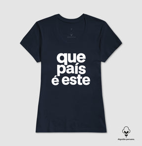 Camiseta Que País é este Algodão Peruano