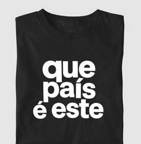 Camiseta Que País é este